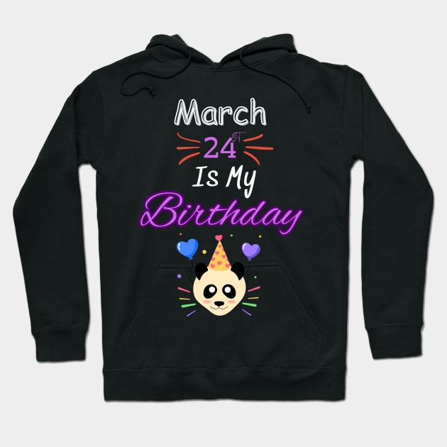 March 24 st is my birthday Hoodie by Oasis Designs